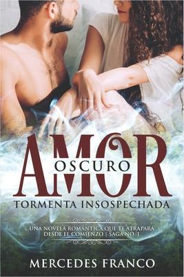 Oscuro Amor. Tormenta Insospechada Saga N1: Una novela romntica que te atrapar desde el comienzo Subscription