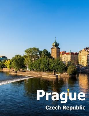 Prague Czech Republic: Coffee Table Photography Travel Picture Book Album Of A City and Country in Eastern Europe Large Size Photos Cover