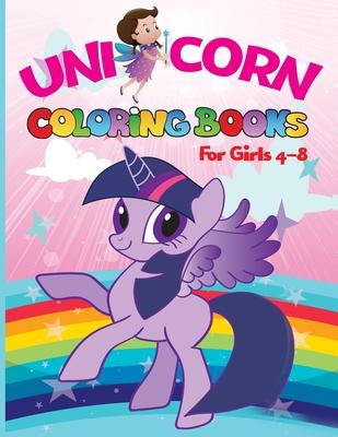 Unicorn coloring books for girls 4-8: Magical Unicorn Coloring Books for Girls (US Edition): For Girls, Toddlers & Kids Ages 1, 2, 3, 4, 5, 6, 7, 8 !