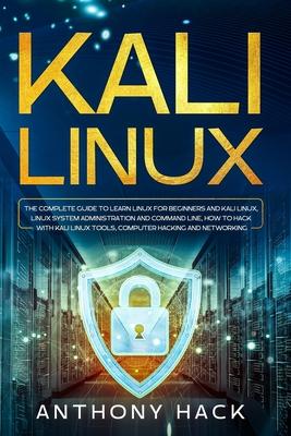 Kali Linux: The Complete Guide To Learn Linux For Beginners and Kali Linux, Linux System Administration and Command Line, How To H Subscription