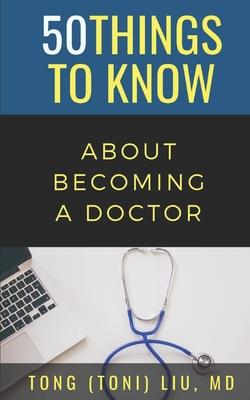 50 Things to Know about Becoming a Doctor: The Journey from Medical School of the Medical Profession Subscription