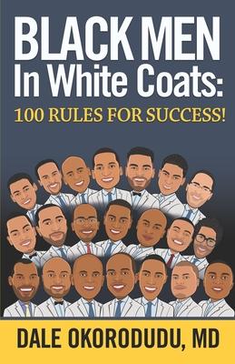 Black Men In White Coats: 100 Rules for Success! Subscription