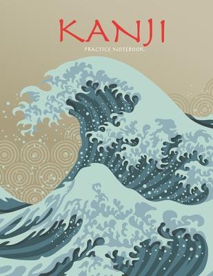 Kanji Practice Notebook: Beautiful Wave Cover - Genkouyoushi Notebook - Japanese Kanji Practice Paper Calligraphy Writing Workbook for Students