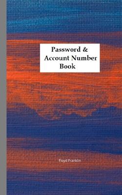 Password & Account Number Book: Never forget the password again