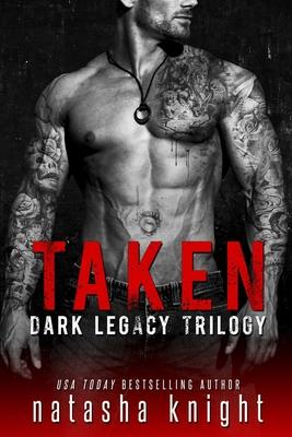 Taken: Dark Legacy Trilogy