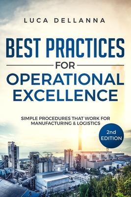 Best Practices for Operational Excellence: Simple Procedures That Work for Manufacturing and Logistics