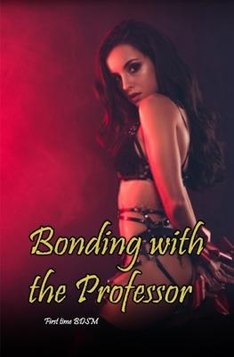 Bonding with the Professor: First Time BDSM