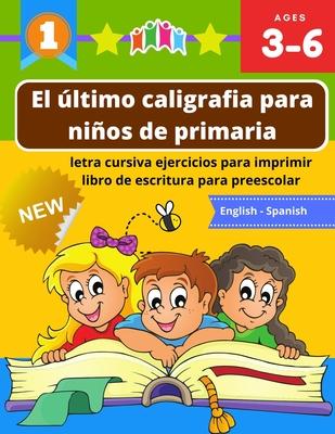 El ltimo caligrafia para nios de primaria letra cursiva ejercicios para imprimir libro de escritura para preescolar: Practica cuadernillo con ciento