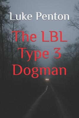 The LBL Type 3 Dogman