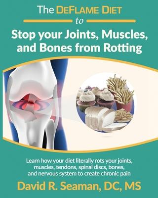 The DeFlame Diet to Stop your Joints, Muscles, and Bones from Rotting