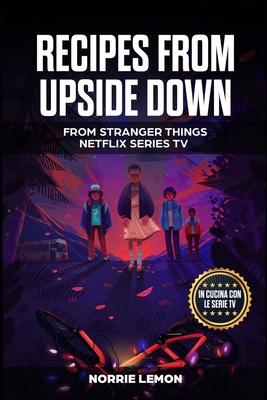 Recipes from Upside Down: From Stranger Things Netflix Series Tv Subscription