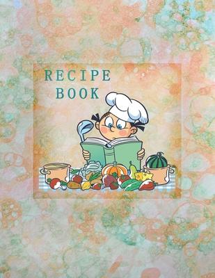 Recipe Book: Empty Cookbook To Write In Perfect For Girl Design With Cute Cartoon Chef And Products, On An Abstract Watercolor Back