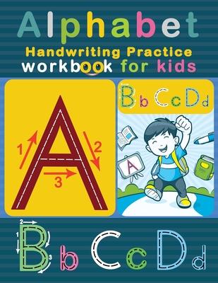 Alphabet Handwriting Practice Workbook for Kids: ABC Letter Tracing Solution for Pre K, Kindergarten and Kids Ages 3-5