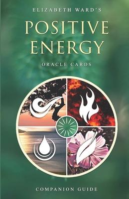 Positive Energy Oracle Cards: Companion Guide