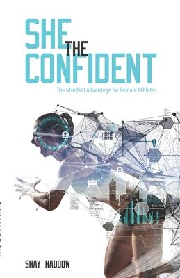 She the Confident: The Mindset Advantage for Female Athletes