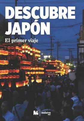 Descubre Japn: El Primer Viaje a Japn: Viajar a Japn