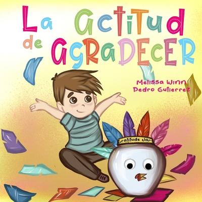 La Actitud de Agradecer: Libros de Accion de Gracias Para Ninos, Cuentos Infantiles en Espaol Para Nios de 2 a 4, Books in Spanish for Kids