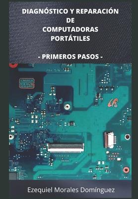 Diagnstico y Reparacin de Computadoras Porttiles: Primeros Pasos