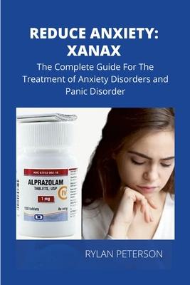 Reduce Anxiety: The Complete Guide on Xanax