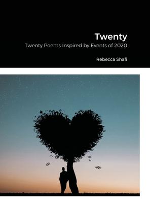 Twenty: Twenty Poems Inspired by Events of 2020