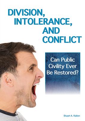 Division, Intolerance and Conflict: Can Public Civility Ever Be Restored?