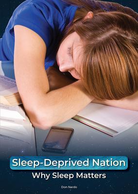 Sleep-Deprived Nation: Why Sleep Matters