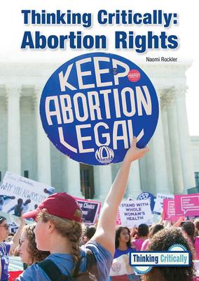 Thinking Critically: Abortion Rights