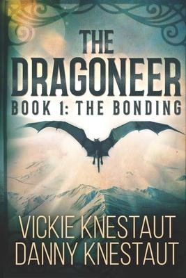 The Dragoneer: Book 1: The Bonding