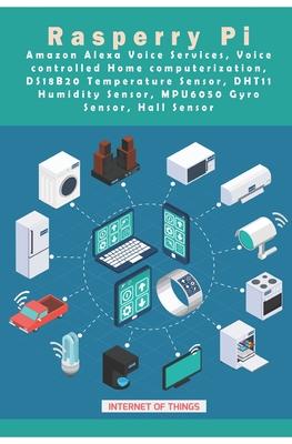 Raspberry Pi - Amazon Alexa Voice Services, Voice controlled Home computerization, DS18B20 Temperature Sensor, DHT11 Humidity Sensor, MPU6050 Gyro Sen