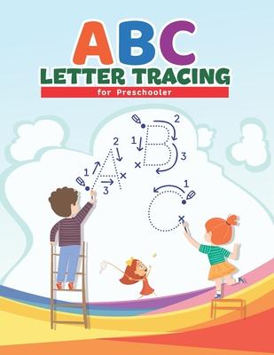 ABC Letter Tracing for Preschoolers: Preschool Practice Handwriting Workbook: Pre K, Kindergarten and Kids Ages 3-5 Reading And Writing with Activity