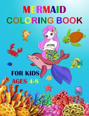 Mermaid Coloring Book For Kids Ages 4-8: Cute Unique Coloring Pages Large Format 8.5"11" For Special Childrens To Enjoy.