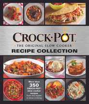 Crockpot Recipe Collection: More Than 350 Crockpot Slow Cooker Recipes from the Leader in Slow Cooking Subscription