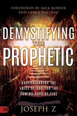 Demystifying the Prophetic: Understanding the Voice of God for the Coming Days of Fire Subscription