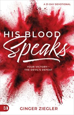 His Blood Speaks: 31-Day Devotional, Your Victory - the Devil's Defeat Subscription
