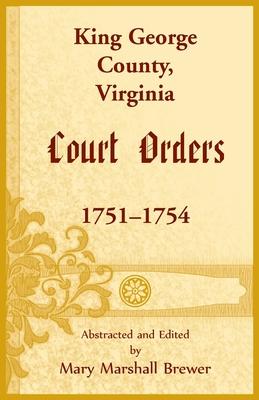 King George County, Virginia Court Orders, 1751-1754