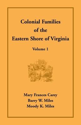 Colonial Families of the Eastern Shore of Virginia, Volume 1