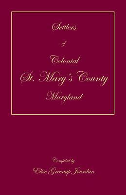 Settlers of Colonial St. Mary's County, Maryland