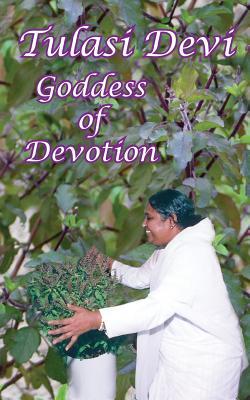 Tulasi Devi: The Goddess of Devotion