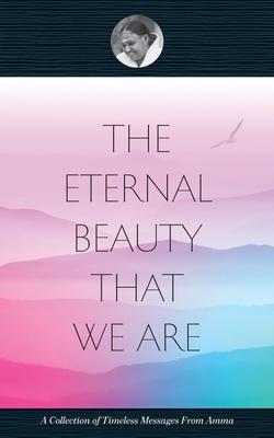 The Eternal Beauty That We Are