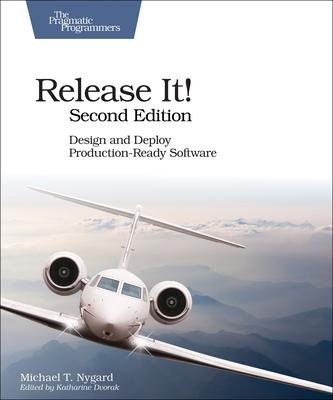 Release It!: Design and Deploy Production-Ready Software