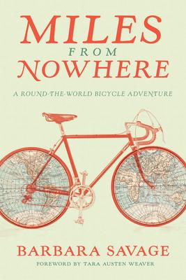 Miles from Nowhere: A Round-The-World Bicycle Adventure