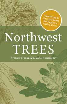 Northwest Trees: Identifying and Understanding the Region's Native Trees