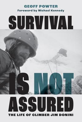 Survival Is Not Assured: The Life of Climber Jim Donini