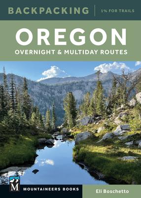 Backpacking Oregon: Overnight and Multiday Routes Subscription