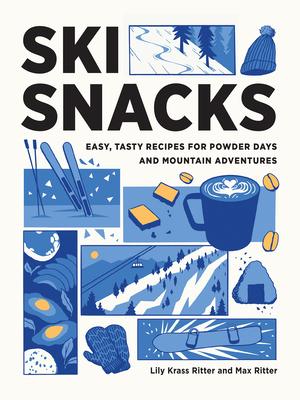 Ski Snacks: Easy, Tasty Recipes for Powder Days and Mountain Adventures Subscription