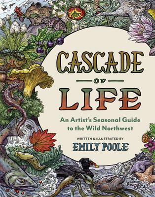 Cascade of Life: An Artist's Seasonal Guide to the Wild Northwest Subscription