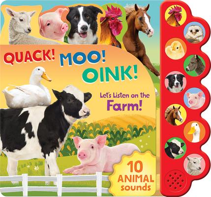 Quack! Moo! Oink!: Let's Listen on the Farm! [With Battery]