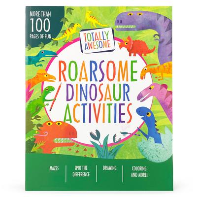 Totally Awesome Roarsome Dinosaur Activities