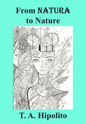 From Natura to Nature: How Love, Imagination, and Integrity Formed the Modern World