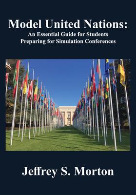 Model United Nations: An Essential Guide for Students Preparing for Simulation Conferences Subscription